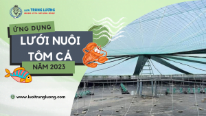 Ứng dụng lưới nuôi tôm cá năm 2023