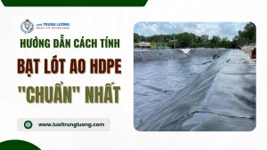 Hướng dẫn cách tính diện tích bạt lót ao HDPE "chuẩn" nhất