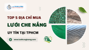 Top 5 địa chỉ mua lưới che nắng uy tín tại TPHCM