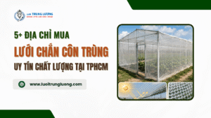 Top 5+ địa chỉ mua lưới chắn côn trùng giá tốt tại TPHCM