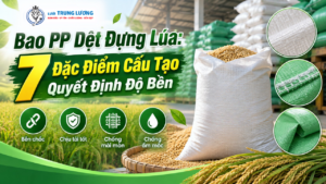 Bao PP Dệt Đựng Lúa - 7 Đặc Điểm Cấu Tạo Quyết Định Độ Bền